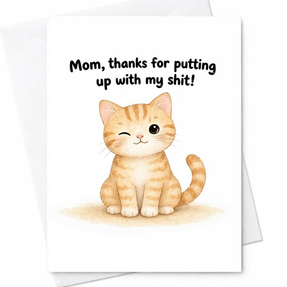 Mom Thanks For Putting Up With My Shit Funny Cat Mother’s Day Card For Mom Cute Kitten Sarcastic Humor Gift C679