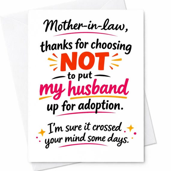 Mother-in-law Thanks For Choosing Not To Put My Husband Up For Adoption Funny Mother’s Day Card For Mother-in-law Sarcastic Humor Gift C674