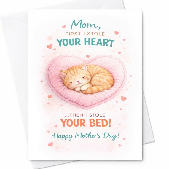 Mom First I Stole Your Heart Then I Stole Your Bed Funny Cat Mother’s Day Card For Mom Cute Kitten Pet Lover Humor Gift C682