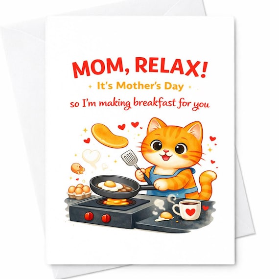 Mom Relax It’s Mother’s Day Funny Cat Card Making Breakfast Cute Kitten Cooking Gift For Mom Humorous Mother’s Day Card From Kids C688