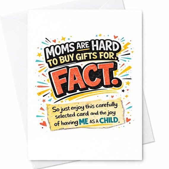 Moms Are Hard To Buy Gifts For Funny Mother’s Day Card Sarcastic Humor Gift From Child Cute Rude Mother’s Day Card C694