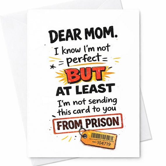 Dear Mom Funny Mother’s Day Card Not Perfect But Not From Prison Humor Card Sarcastic Mom Gift Adult Joke Greeting Card C708