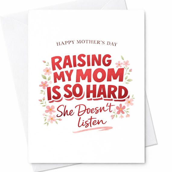 Funny Mother’s Day Card Raising My Mom Is Hard Joke Card Sarcastic Mom Humor Gift From Daughter Son Playful Mother’s Day Card C716