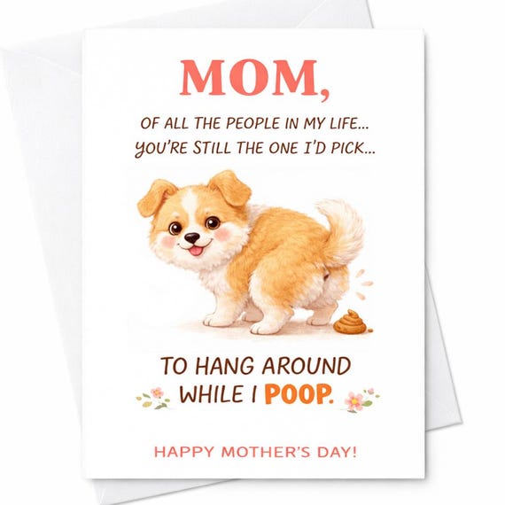 Funny Dog Mother’s Day Card Poop Joke Card From Pet Humor Card Silly Mom Gift Cute Puppy Card Cheeky Mother’s Day Card C718