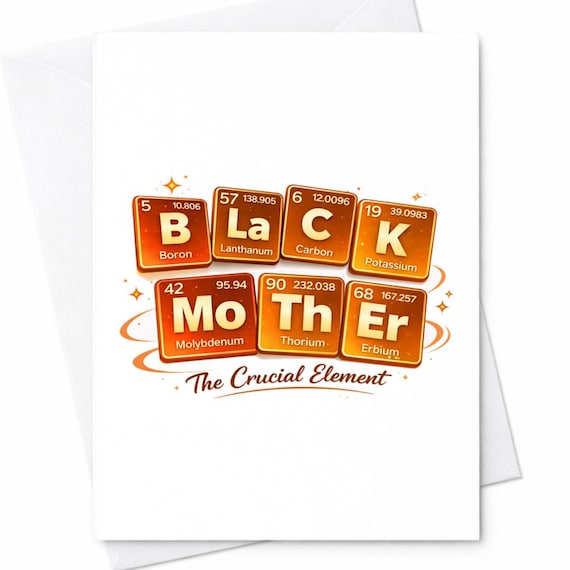 Black Mother Funny Mother’s Day Card Science Pun Card Nerdy Mom Gift Periodic Table Humor Card Unique Mother’s Day Gift C715
