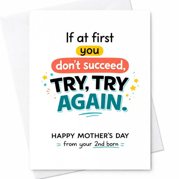 Funny Mother's Day Card Second Child Joke Card If At First You Don’t Succeed Try Again Humor Mom Card Sarcastic Gift From 2nd Born C734