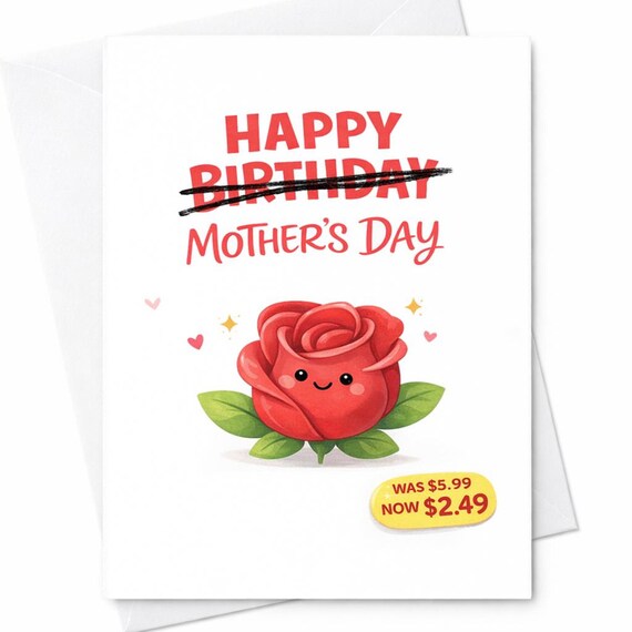 Funny Mother’s Day Card Happy Birthday Crossed Out Cute Rose Card Humorous Mom Card Discount Joke Card Funny Mom Gift C726