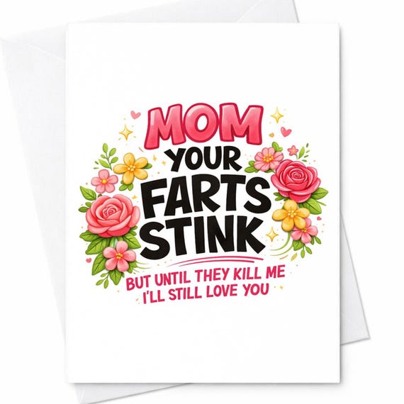 Funny Mother’s Day Card Mom Your Farts Stink Card Rude Humor Mom Card Adult Joke Card Sarcastic Mom Gift Funny Mom Card C727