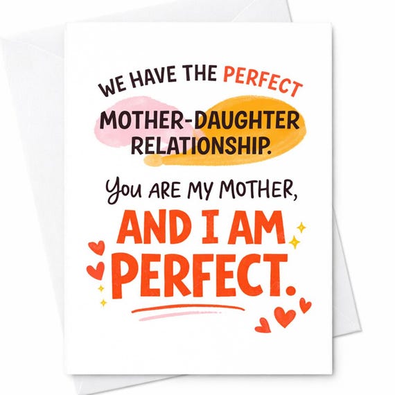 Funny Mother Daughter Card Perfect Daughter Joke Card Mother Daughter Relationship Humor Card You Are My Mother And I Am Perfect Gift C735