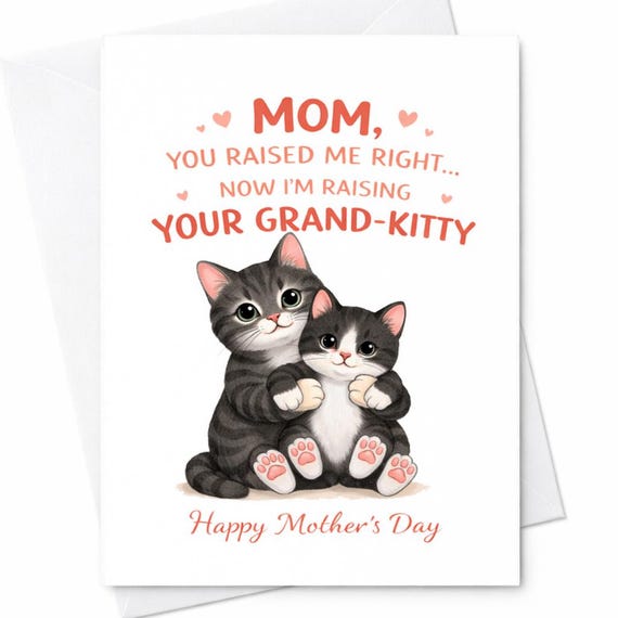 Cat Mom Mother’s Day Card Grand Kitty Card Funny Cat Mom Gift Cute Kitten Card You Raised Me Right Cat Lover Mother’s Day Card C741