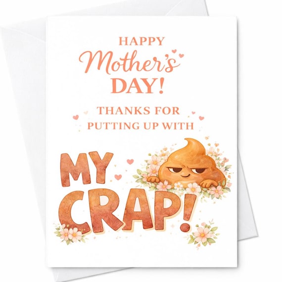 Funny Mother’s Day Card Thanks For Putting Up With My Crap Card Humor Mom Card Gag Gift For Mom Sarcastic Mother’s Day Card C749