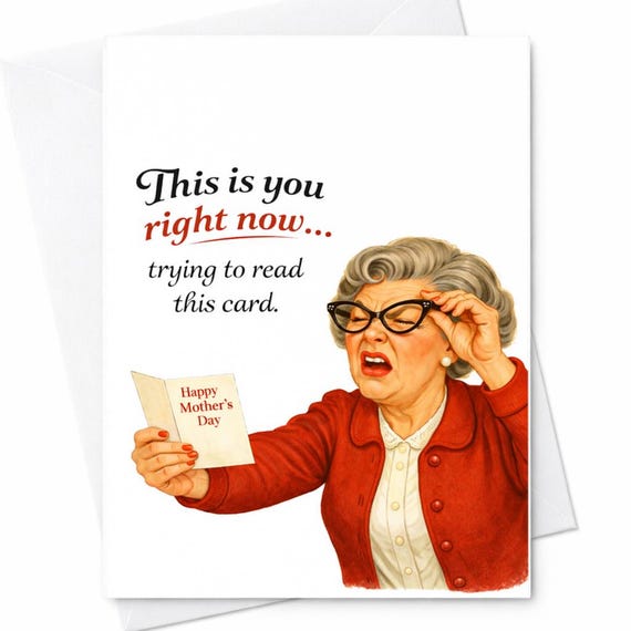 Funny Mother’s Day Card This Is You Right Now Trying To Read This Card Gift For Mom Grandma Humor Old Lady Glasses Card C757
