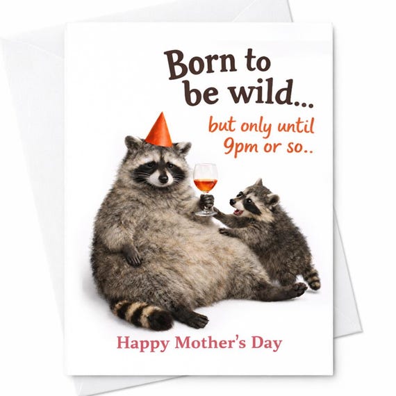 Funny Raccoon Mother’s Day Card Born To Be Wild Card Party Mom Humor Card Wine Drinking Mom Card Cute Animal Mom Card Gift C774