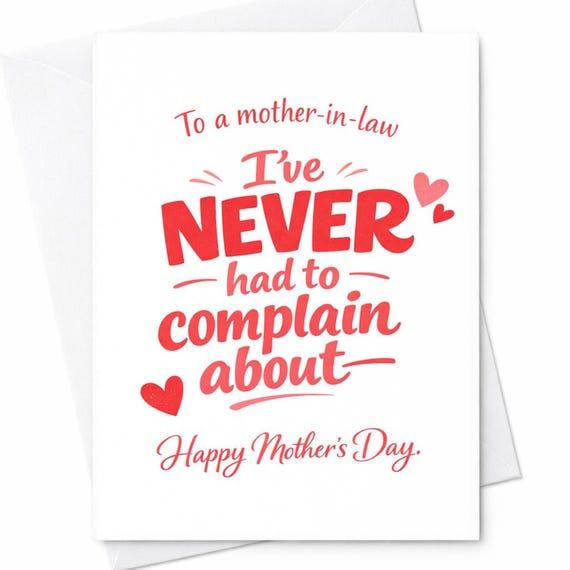 Mother-in-law Mother’s Day Card Never Had To Complain Card Funny Mother In Law Card Sweet Mil Gift Happy Mother’s Day Card C780