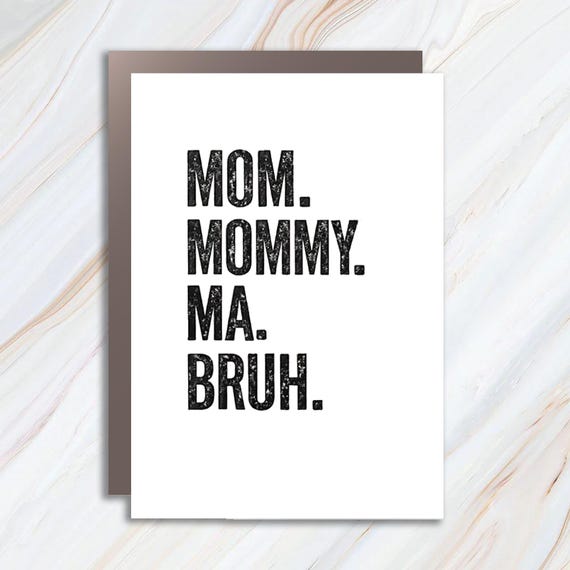 Mama Mommy Mom Bruh Card, Bruh Formerly Known As Mom Greeting Card, Funny Mom Card, Mother's Day Greeting MC144