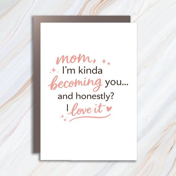 Funny Mother's Day Greeting Card: Mom I'm Becoming You and I Love It MC159