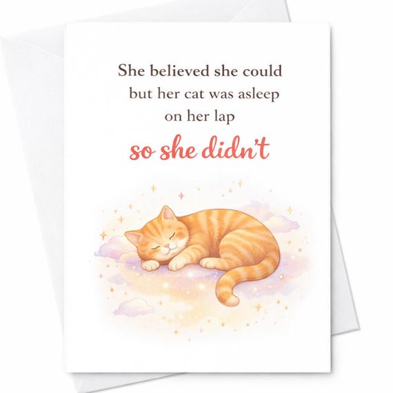 She Believed She Could But Her Cat Was Asleep Funny Cat Card Cat Lover Gift Cute Sleeping Cat Humor Card Lazy Cat Joke Gift Idea C826