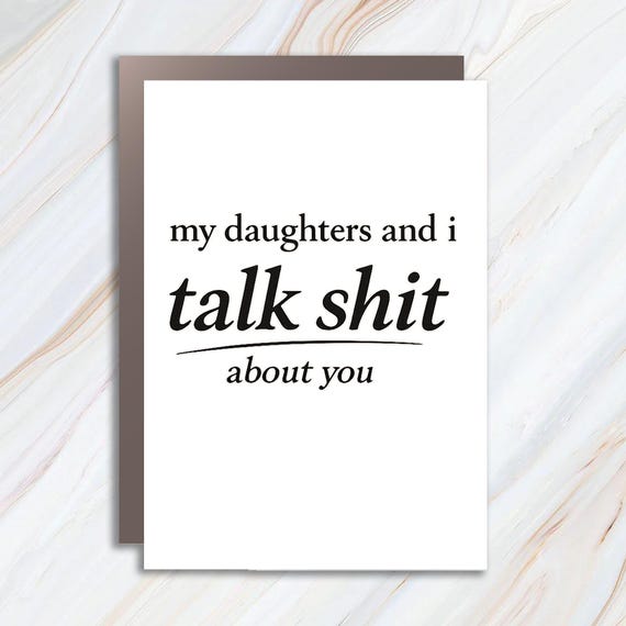 Funny Dad Greeting Card My Daughters And I Talk Shit About You Sarcastic Father's Day Card MC176