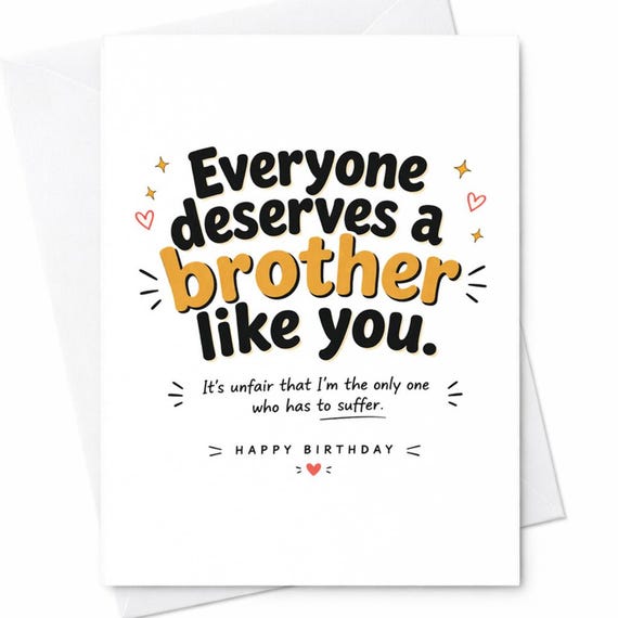 Funny Brother Birthday Card Everyone Deserves A Brother Like You Joke Card Sarcastic Brother Gift Humor Birthday Card For Brother C845