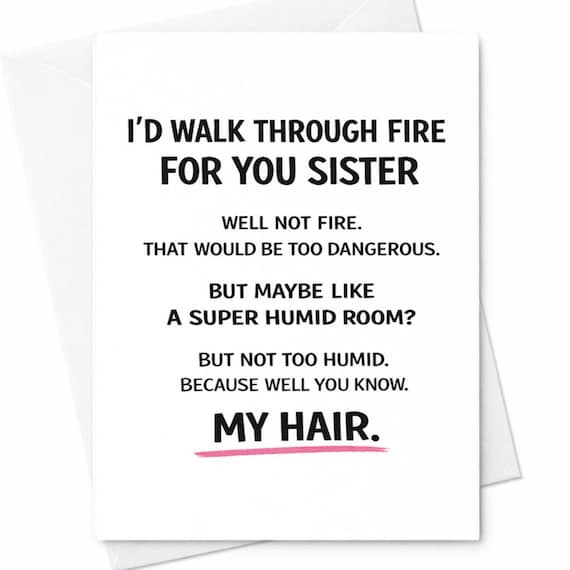 Funny Sister Birthday Card I'd Walk Through Fire For You Sister Joke Card Sarcastic Sister Gift Humor Birthday Card For Sister C849