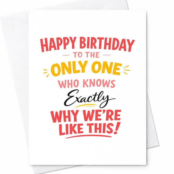 Funny Birthday Card Why We’re Like This Joke Card Sarcastic Friend Birthday Card Humor Card For Best Friend Sister Brother Gift C855
