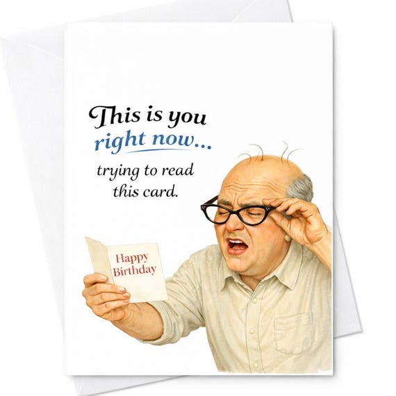 Funny Old Age Birthday Card This Is You Right Now Reading Joke Card Getting Older Humor Card Sarcastic Aging Birthday Card For Him Her C852