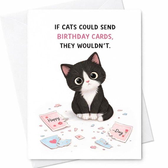 Funny Cat Birthday Card If Cats Could Send Birthday Cards They Wouldn’t Joke Card Cute Cat Humor Birthday Card For Cat Lover Gift C854