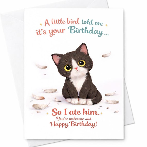 A Little Bird Told Me It’s Your Birthday So I Ate Him Funny Cat Birthday Card Cute Kitten Humor Card Gift For Animal Lover C861