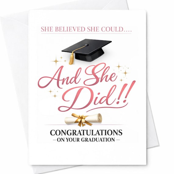 She Believed She Could And She Did Graduation Card Inspirational Graduation For Her Congrats Graduate Daughter College Graduation Card C869