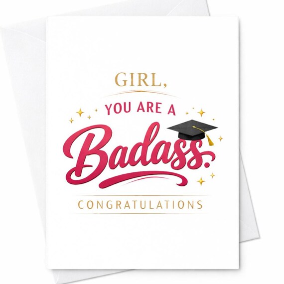Girl You Are A Badass Graduation Card Funny Graduation Card For Her Congrats Graduate Gift Daughter Friend College Graduation Card C874
