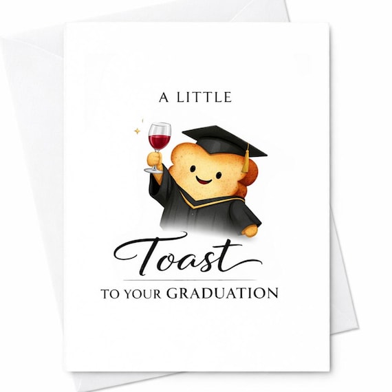 A Little Toast To Your Graduation Card Cute Graduation Card Funny Graduation Gift Toast Illustration Congrats Graduate Gift Idea C876