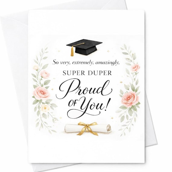 Super Duper Proud Of You Graduation Card Elegant Graduation Card For Her Inspirational Congrats Graduate Floral Graduation Card Gift C884