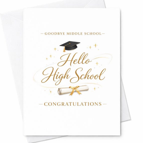 Goodbye Middle School Hello High School Graduation Card Congrats Graduate Gift Inspirational Student Graduation Card Keepsake C895