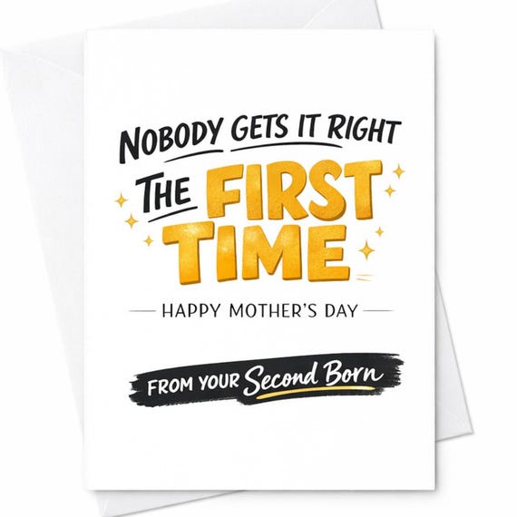 Nobody Gets It Right The First Time Happy Mothers Day Card Funny Gift For Mom From Second Born Son Daughter Humor Keepsake C900