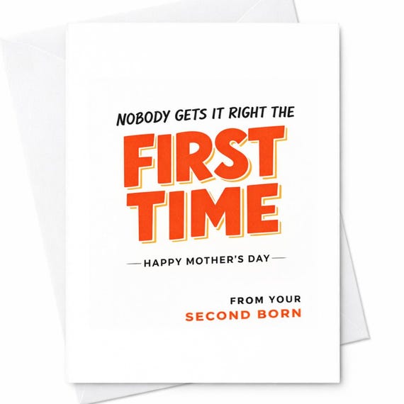 Happy Mothers Day From Your Second Born Card Nobody Gets It Right The First Time Funny Mom Gift Sarcastic Humor Keepsake C902