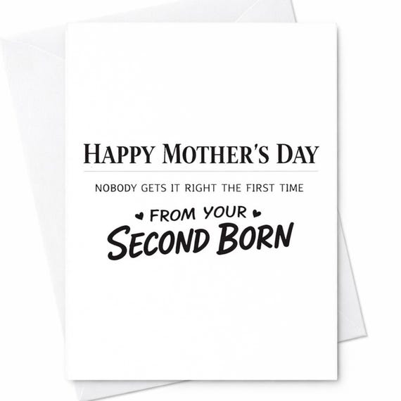 Funny Mothers Day Card For Mom From Your Second Born Nobody Gets It Right The First Time Joke Gift Greeting Keepsake Card C918
