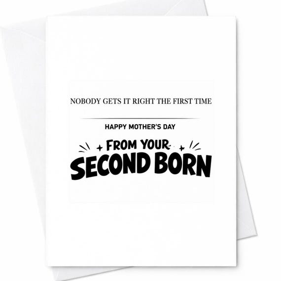 Nobody Gets It Right The First Time Funny Card For Mom Happy Mothers Day From Your Second Born Humor Novelty Greeting Card C910