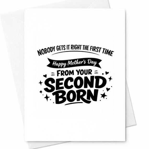 Funny Mothers Day Gift For Mom Nobody Gets It Right The First Time From Your Second Born Card Humor Greeting Keepsake Gift C911