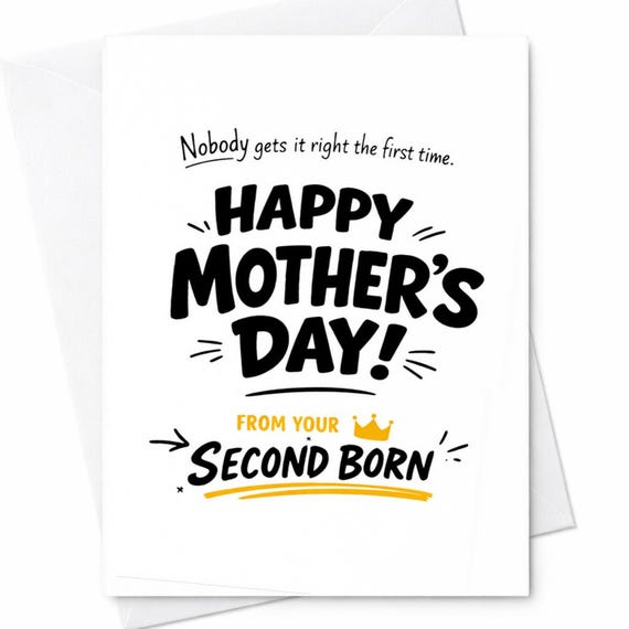 From Your Second Born Happy Mothers Day Card Nobody Gets It Right The First Time Funny Mom Joke Gift Novelty Greeting Card C912