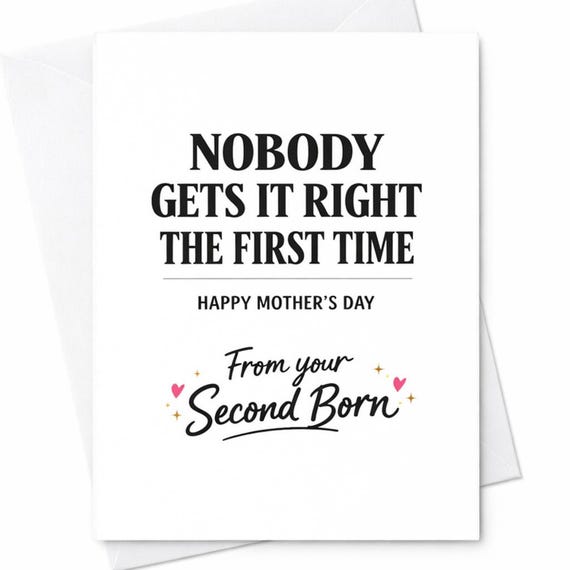 Nobody Gets It Right The First Time Mothers Day Gift Funny Card For Mom From Your Second Born Humor Family Joke Keepsake C913