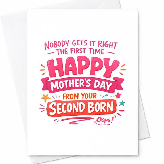 Second Born Mothers Day Card For Mom From Your Second Born Nobody Gets It Right The First Time Gag Gift Greeting Keepsake C927