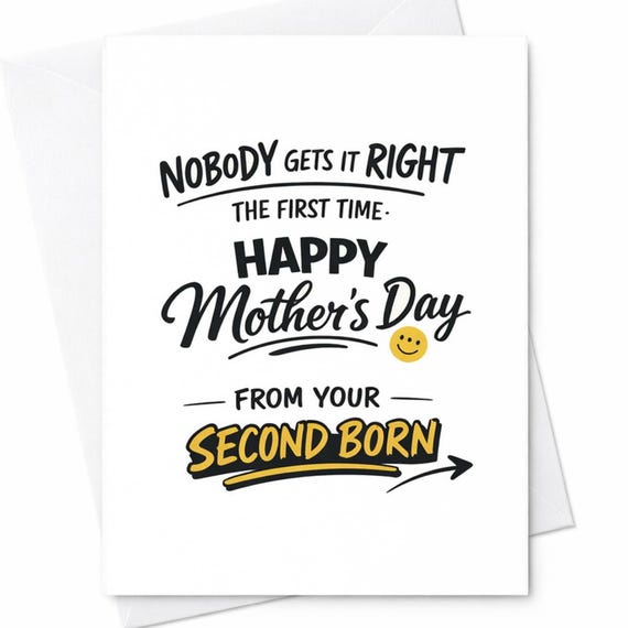 Second Born Mothers Day Card For Mom From Your Second Child Nobody Gets It Right The First Time Gag Gift Greeting Keepsake C938