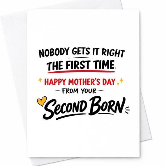 Funny Mothers Day Greeting Card For Mom From Your Second Born Nobody Gets It Right The First Time Joke Card Gift For Mother C954