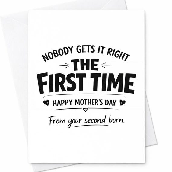 Funny Mothers Day Keepsake Card For Mom From Your Second Born Nobody Gets It Right The First Time Joke Gift Greeting Keepsake C993
