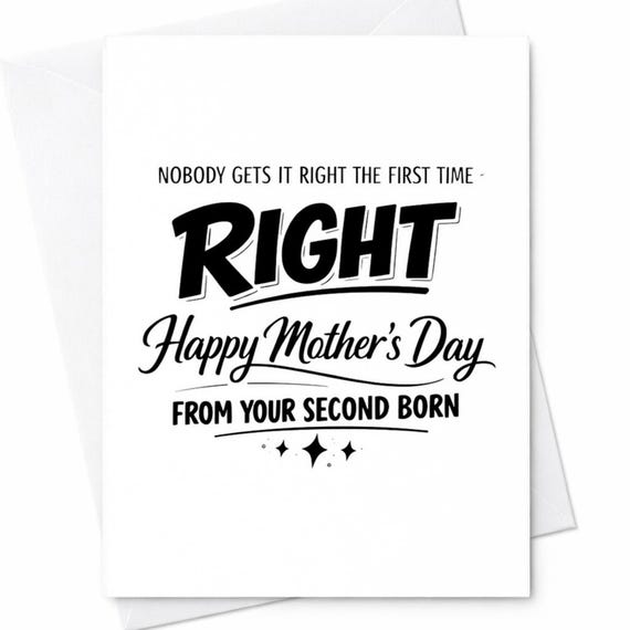 Funny Mothers Day Greeting Card For Mom From Your Second Child Nobody Gets It Right The First Time Joke Card Gift For Mother C972