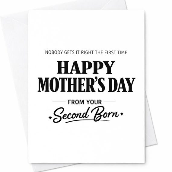 Funny Mothers Day Keepsake Card For Mom From Your Second Born Nobody Gets It Right The First Time Family Joke Gift Keepsake C996