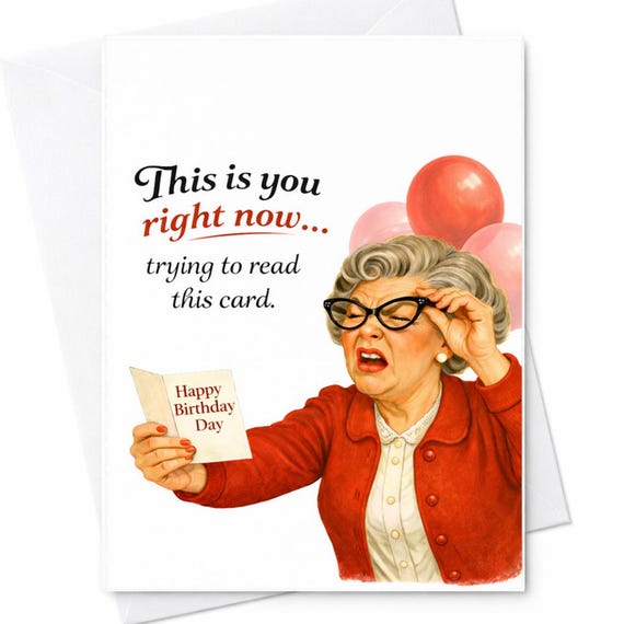 Funny Old Age Birthday Card This Is You Right Now Trying To Read This Card Humorous Senior Citizen Aging Joke Gift For Mom Dad C1010