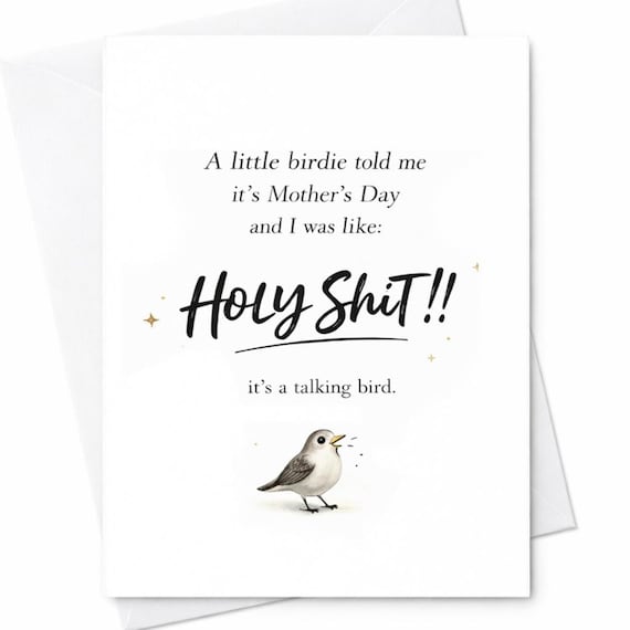A Little Birdie Told Me It’s Mother’s Day Funny Card Holy Shit Talking Bird Humor Sarcastic Mother’s Day Gift C1026