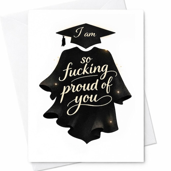 I Am So Fucking Proud Of You Graduation Card Cap Gown Bold Rude Funny Congrats Gift For Graduate Him Her C1031