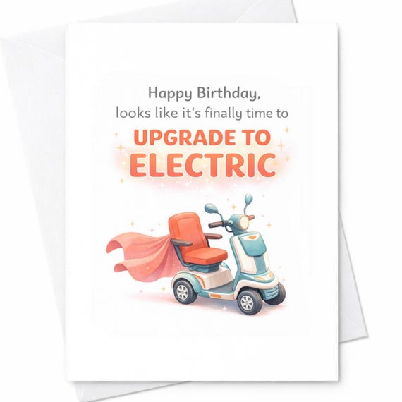 Happy Birthday Looks Like It’s Finally Time To Upgrade To Electric Funny Card Mobility Scooter Humor Gift For Him Her C1044